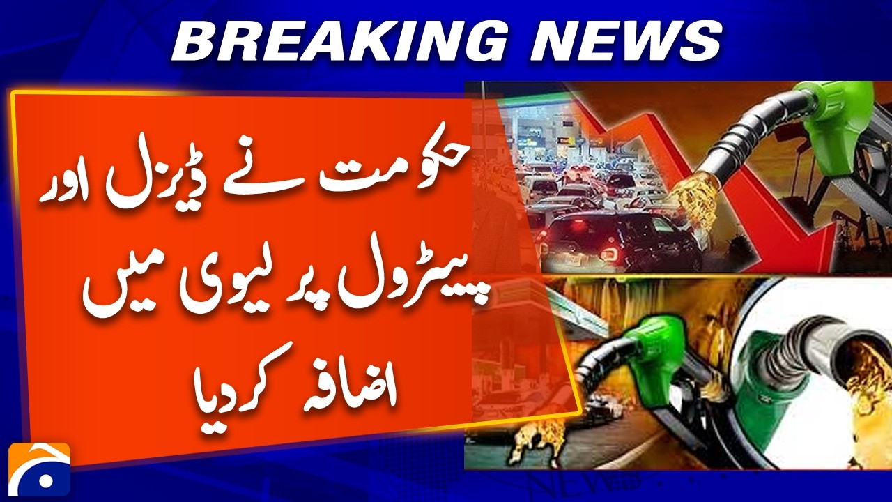 Government Raises Petroleum Levy on Petrol and Diesel - Breaking News - Geo News