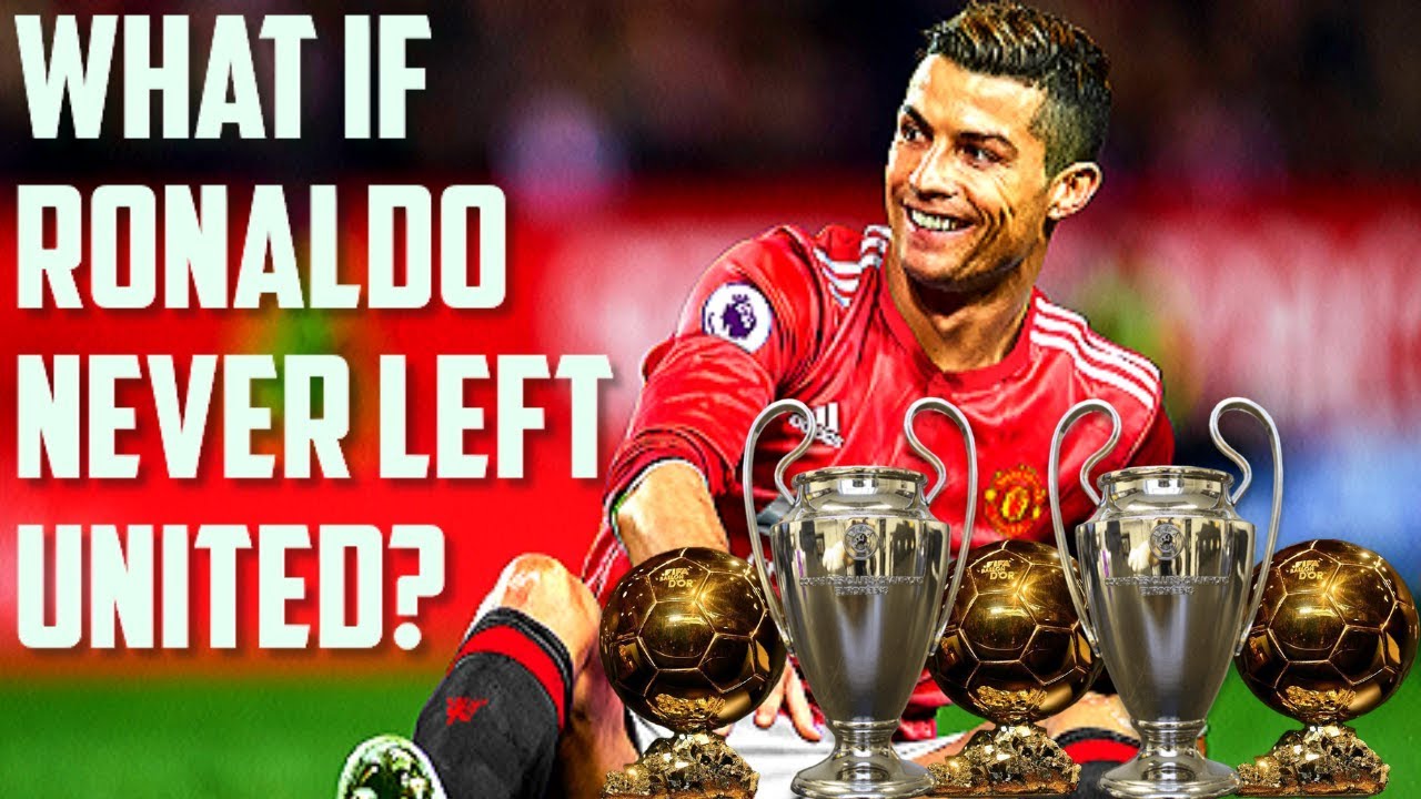 What if Cristiano Ronaldo Never Left Manchester United?