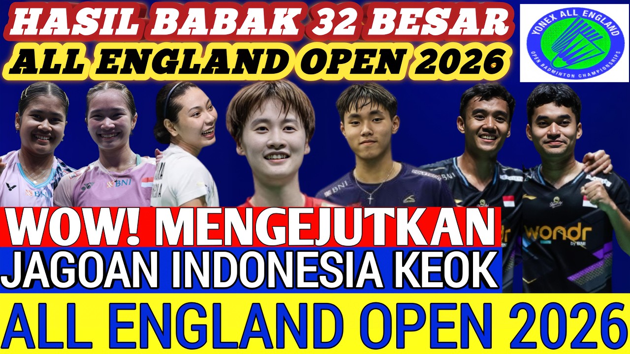 Jagoan KEOK ‼️ Hasil Semua Sektor 32 Besar Badminton ALL ENGLAND OPEN 2026 Hari Ini