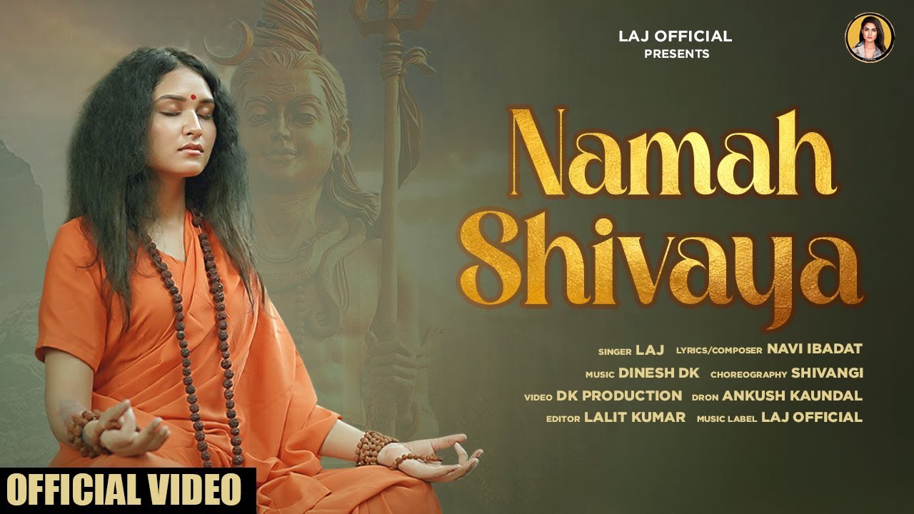 Namah Shivaya || LAJ || Official Video