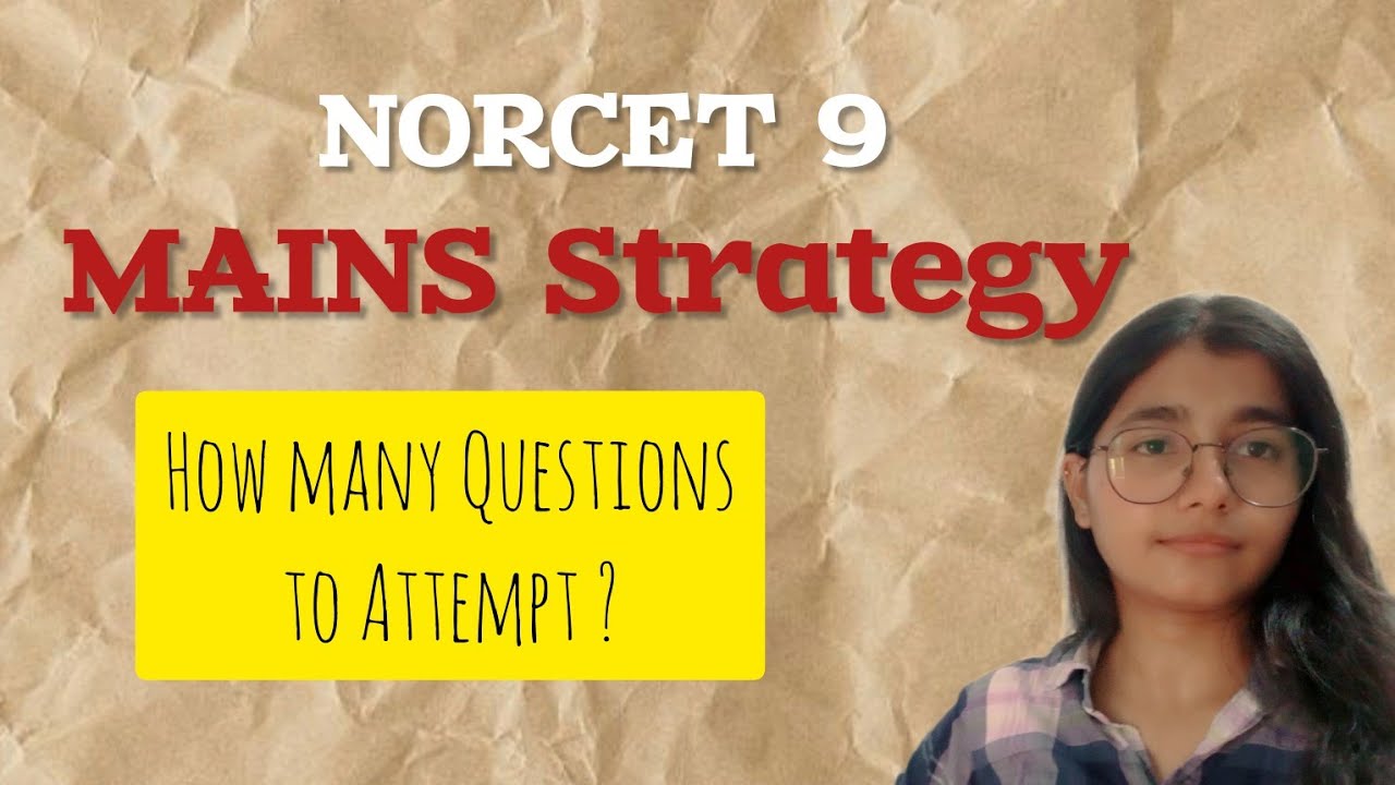 NORCET 9 Mains Strategy | How to attempt the exam for success 