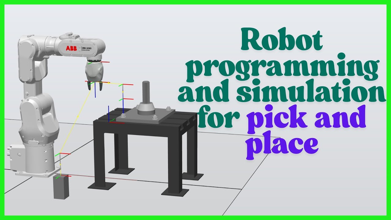Pick and Place | Robot programming and simulation for pick and place | ABB RobotStudio