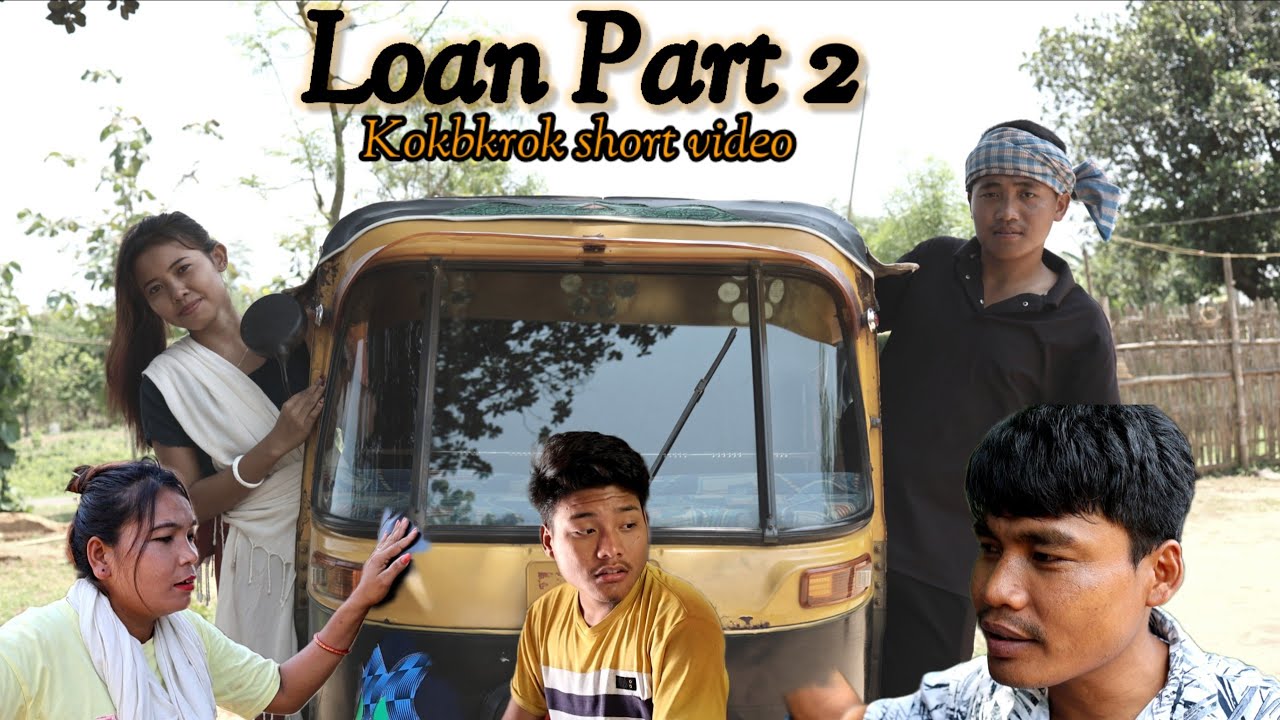 LOAN part -2 ||a new kokborok short flim || 2025