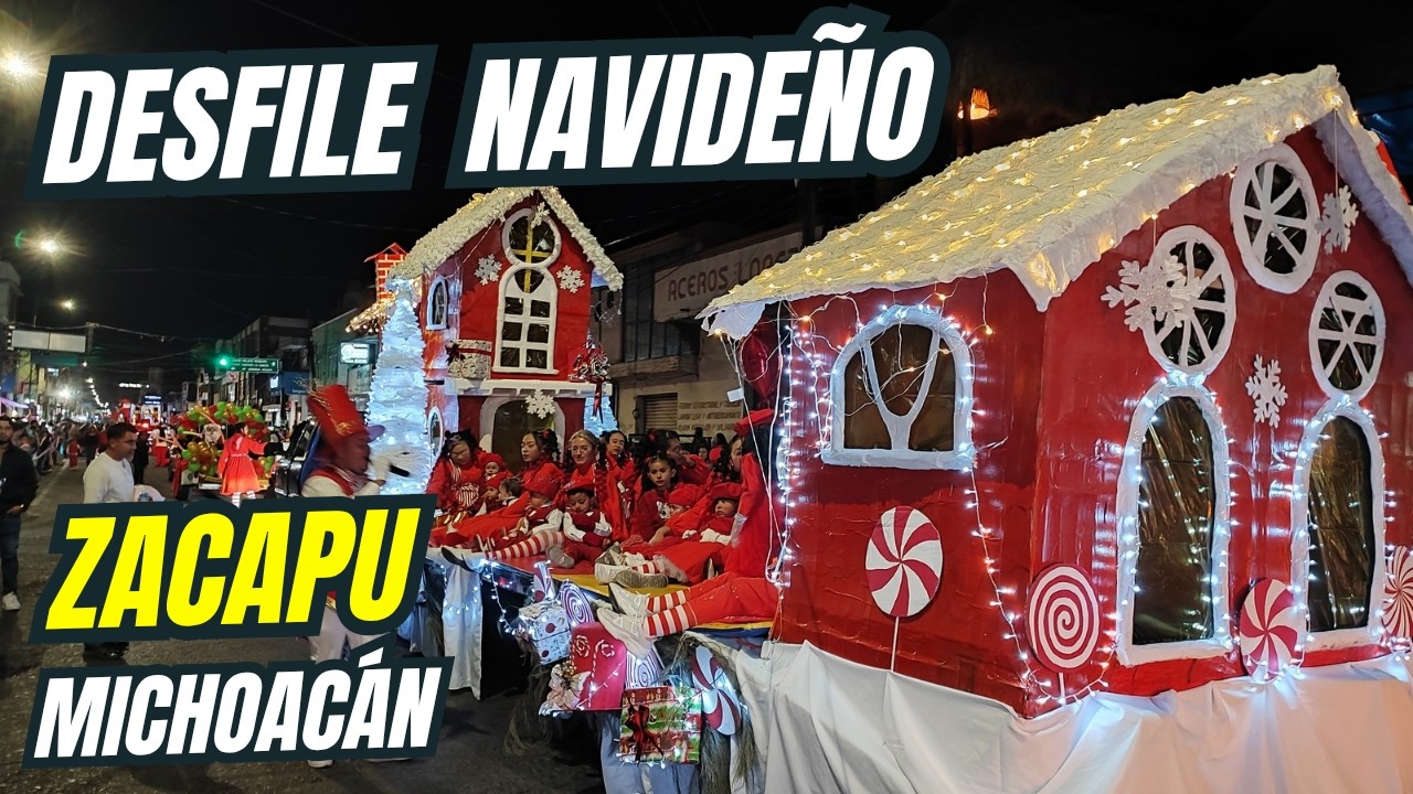 DESFILE NAVIDEÑO EN ZACAPU MICHOACÁN 2025