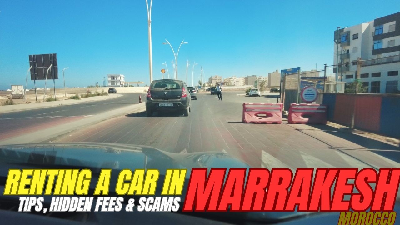 What No One Tells You About Renting a Car in Marrakesh – 15 Must-Know Facts!