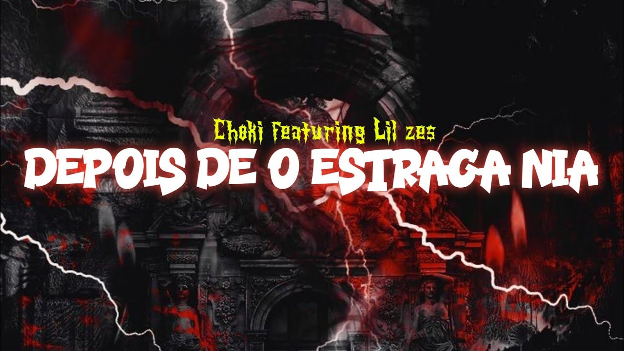 Choki - DEPOIS DE O ESTRAGA NIA ft. Lil zes [ Dir. by Ating ]