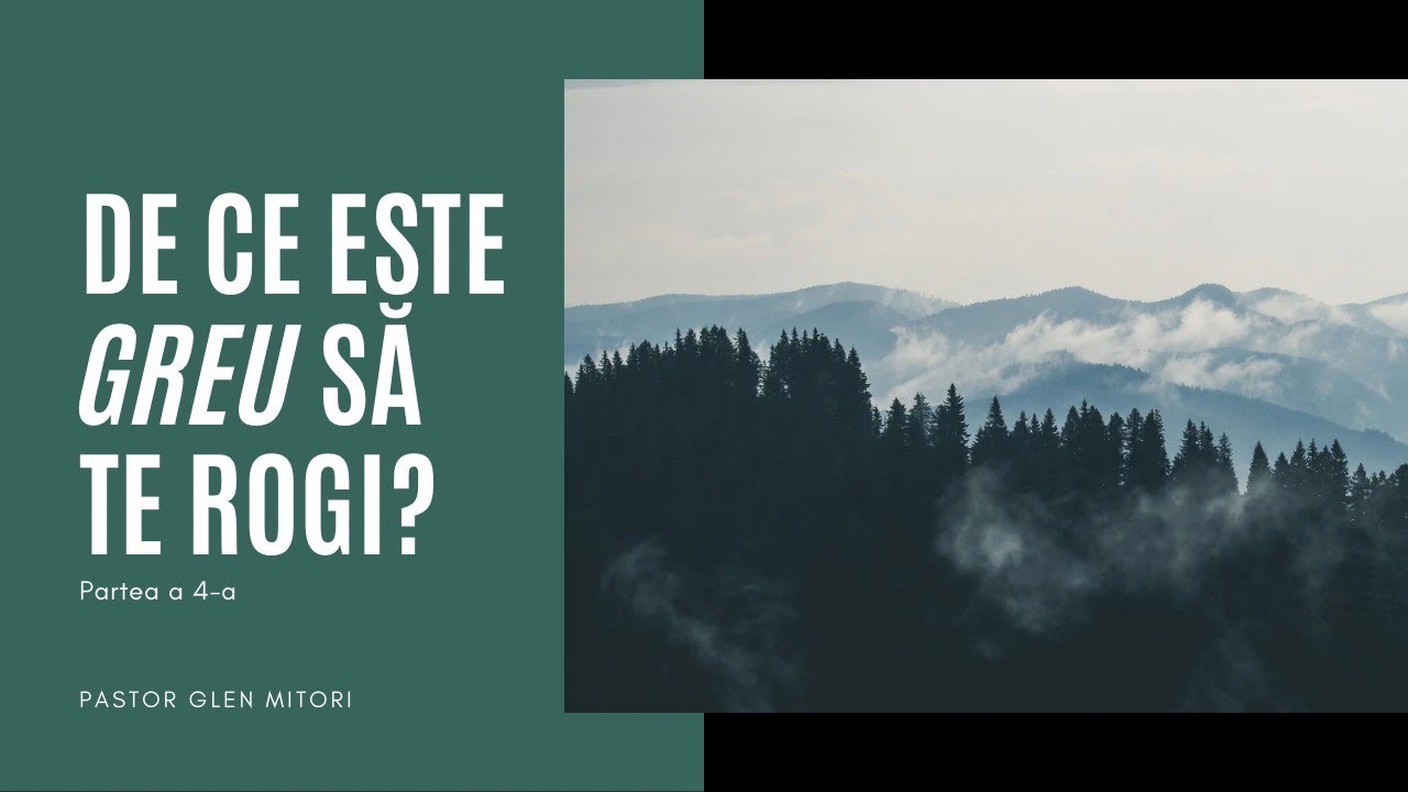 De ce iti este greu sa te rogi? Partea 4