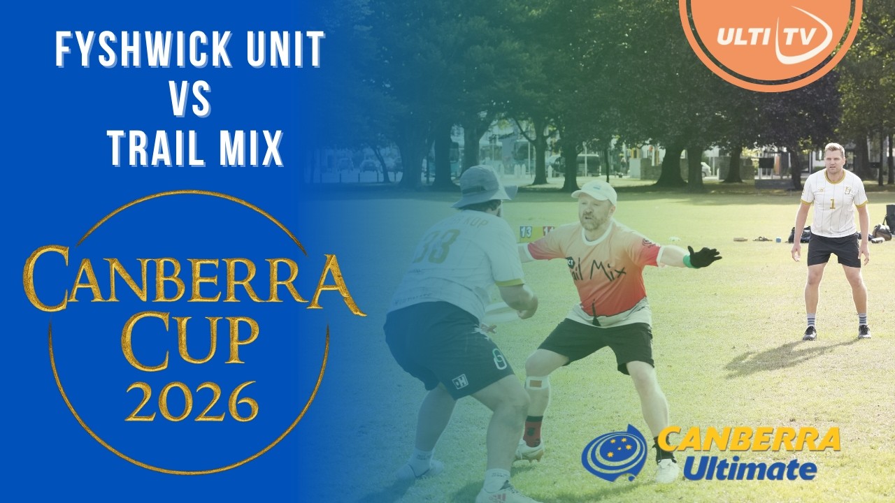 Fyshwick Unit vs Trail Mix — Open — Canberra Cup 2026