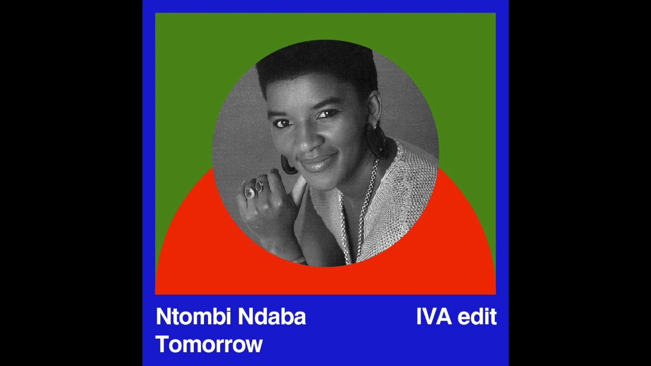 Ntombi Ndaba - Tomorrow (IVA Edit)