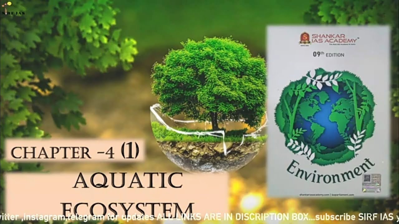 Chapter 4(part 1)- AQUATIC ECOSYSTEM by Shankar IAS @sirfIAS  #prasannaverma #upsc