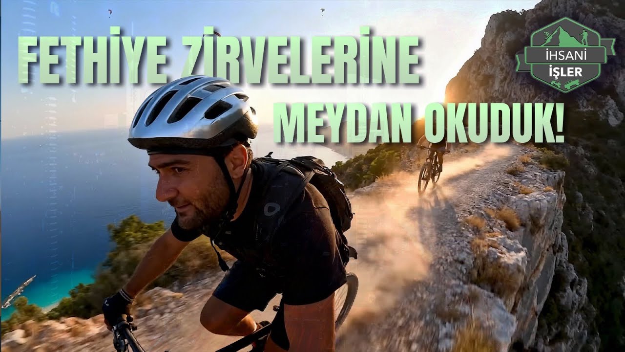 Dağ Bisikletiyle Fethiye Zirvelerine Meydan Okuduk! | İhsani İşler 6. Bölüm