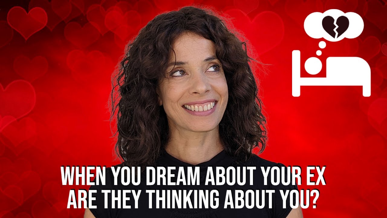 When You Dream About Your Ex Are They Thinking About You