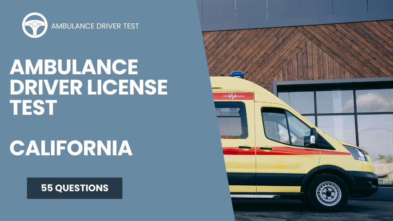 Ambulance Driver License Test California 2026 Questions and Answers