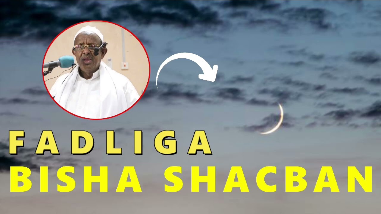 FADLIGA BISHA SHACBAAN ~SHEIKH MAXAMUD YUSSUF
