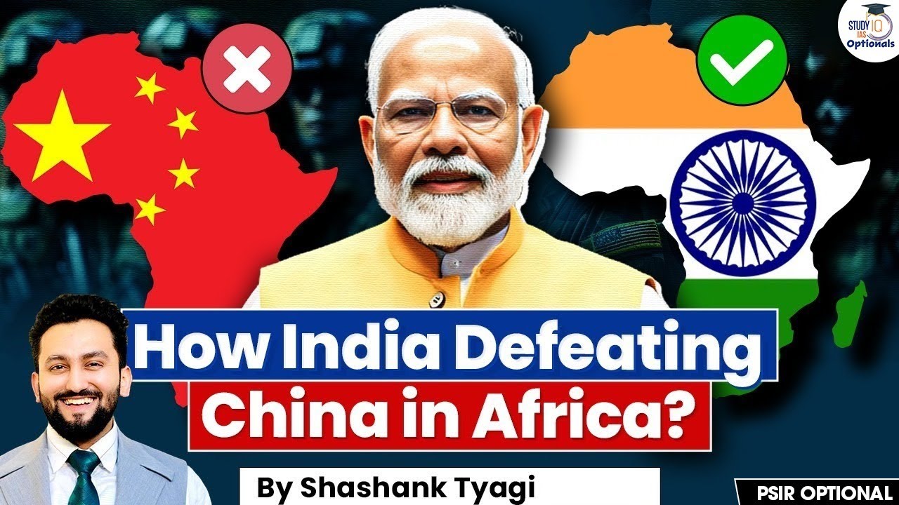 How India&rsquo;s Trade Tactics Are Beating China in Africa! | Shashank Tyagi | UPSC Optional StudyIQ