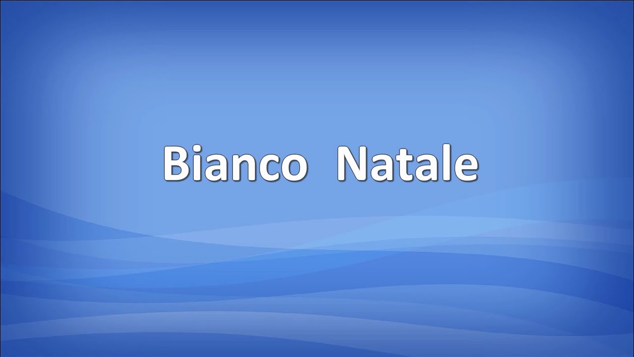 Bianco Natale (con testo)
