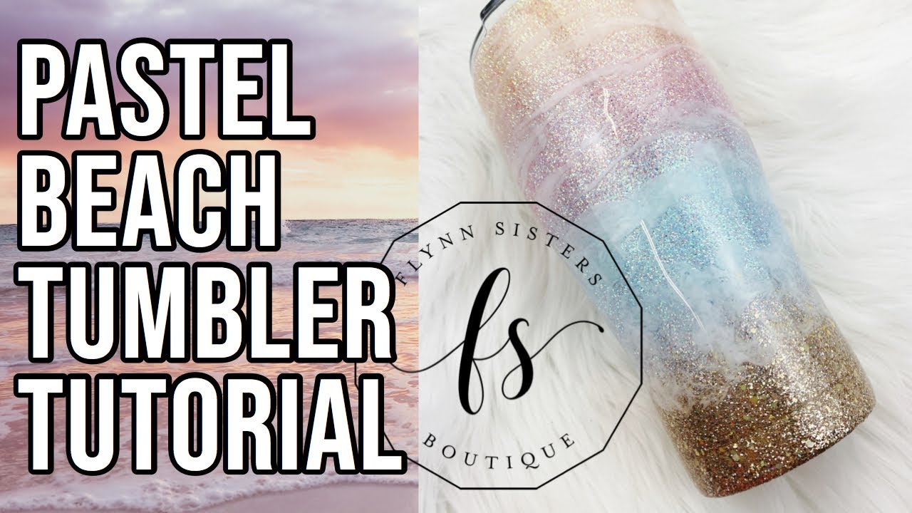 Pastel Glitter Beach Tumbler Tutorial