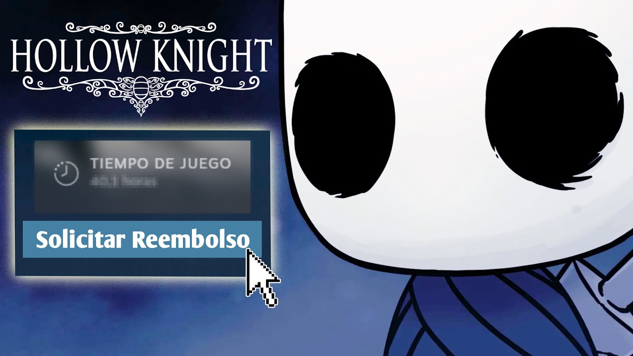 ¿Es posible terminar HOLLOW KNIGHT y obtener el REEMBOLSO?