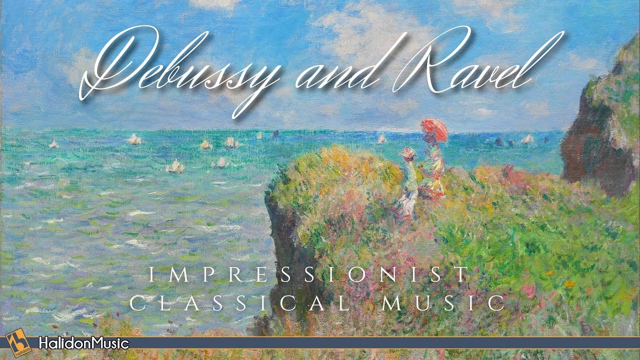 Debussy and Ravel - Impressionist Classical Music