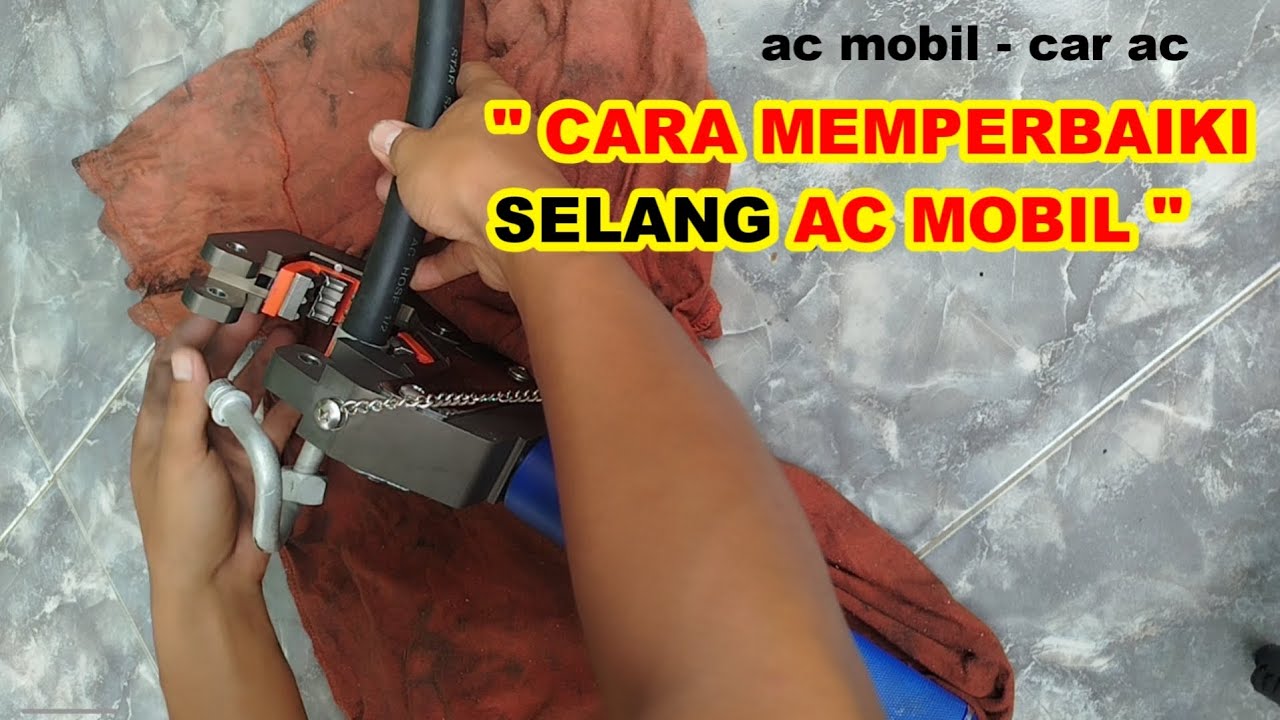Cara memperbaiki selang ac mobil yang bocor, selang ac rusak 