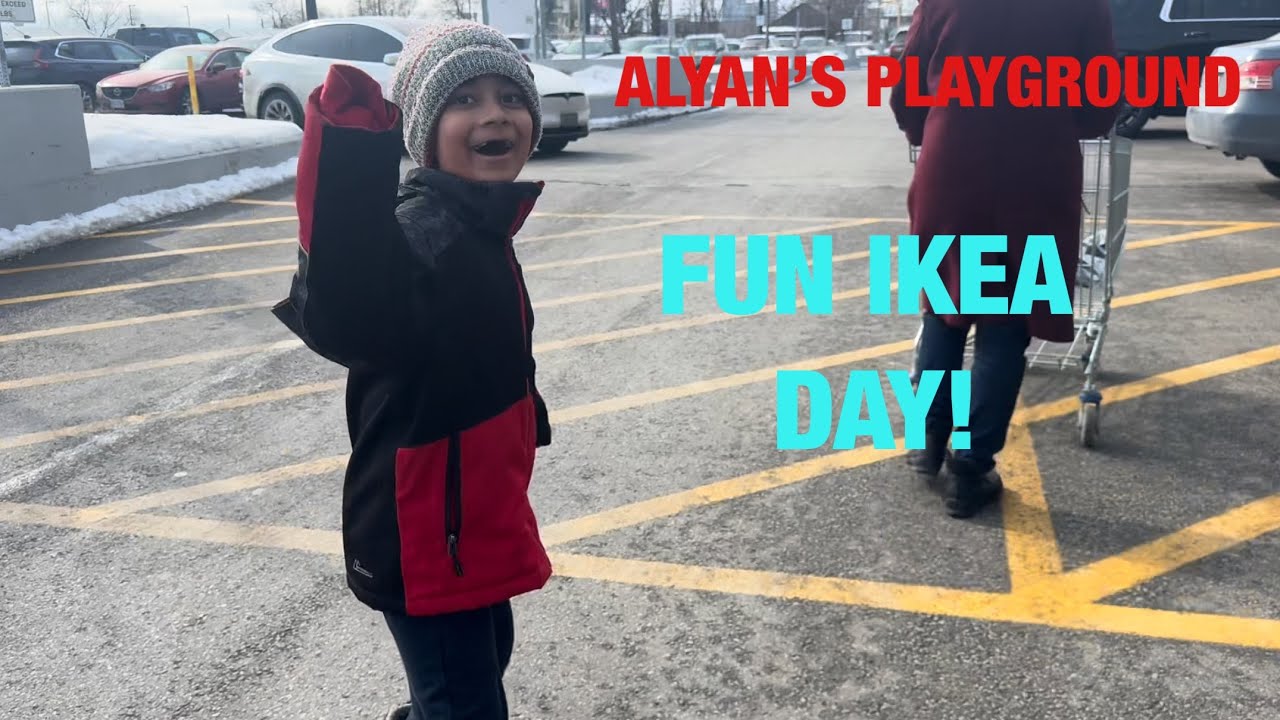 Fun IKEA Day! - Alyan’s Playground