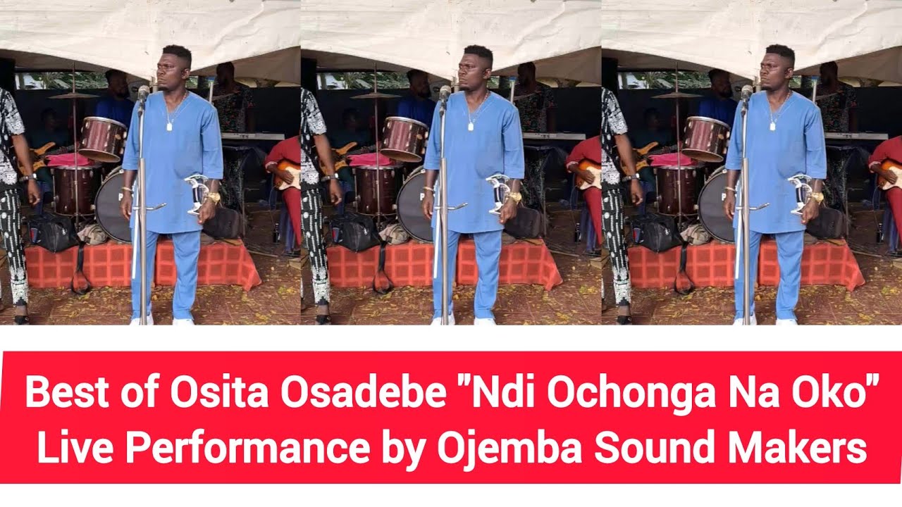 Лучшее живое выступление Оситы Осадебе "Ndi Ochonga Na Oko" от Ojemba Sound Makers
