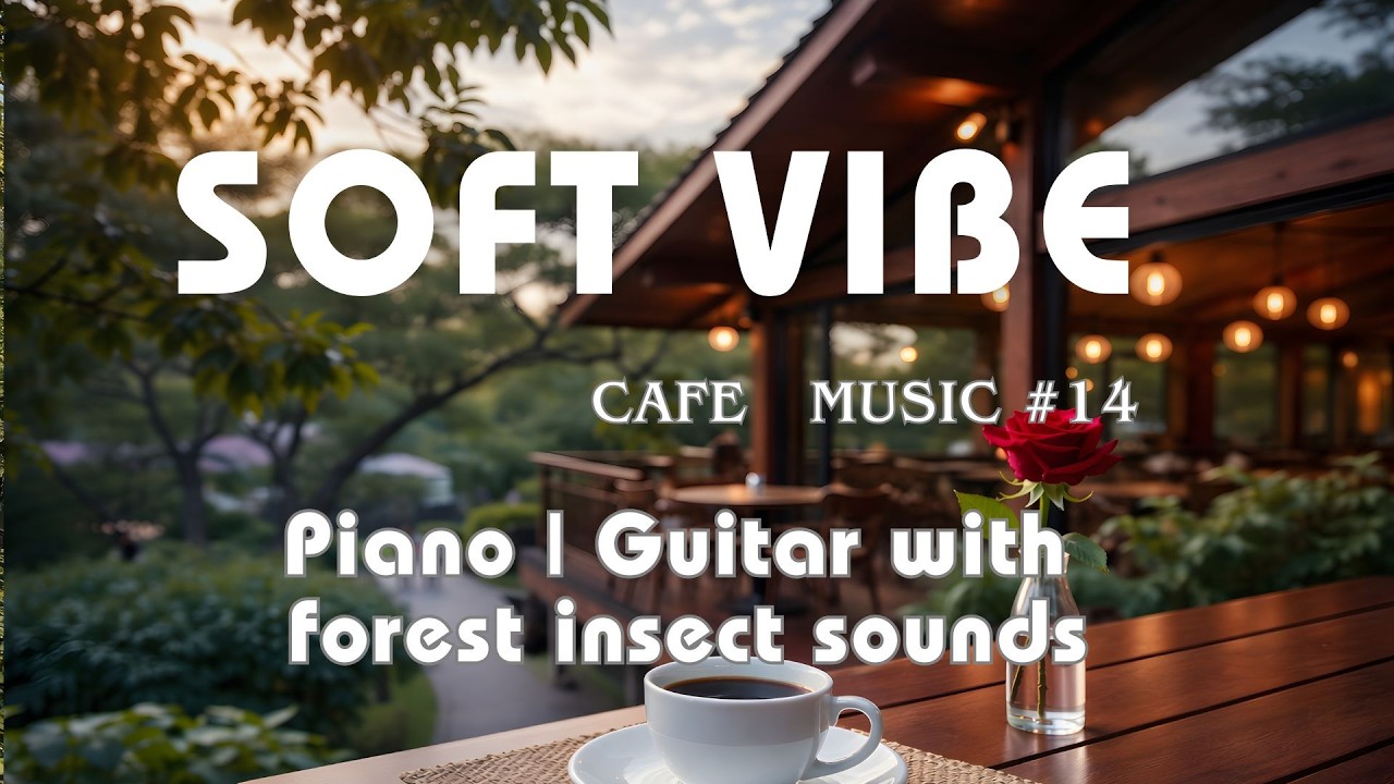 SOFT PIANO | GUITAR | CHILL BGM | COZY VIBE | CAFE MUSIC | EASY LISTENING | PLAYALIST 14