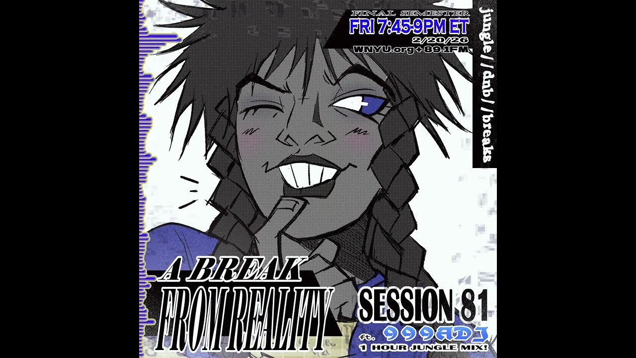 A Break From Reality: Session 81 ft. 999ADJ (02/20/2026)
