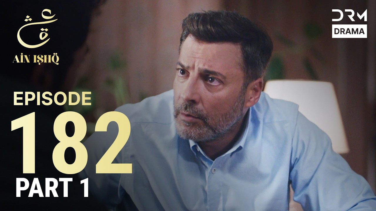 Turkish Drama in Urdu | Ain Ishq | Episode 182 - Part 1 | One Love | UD1O