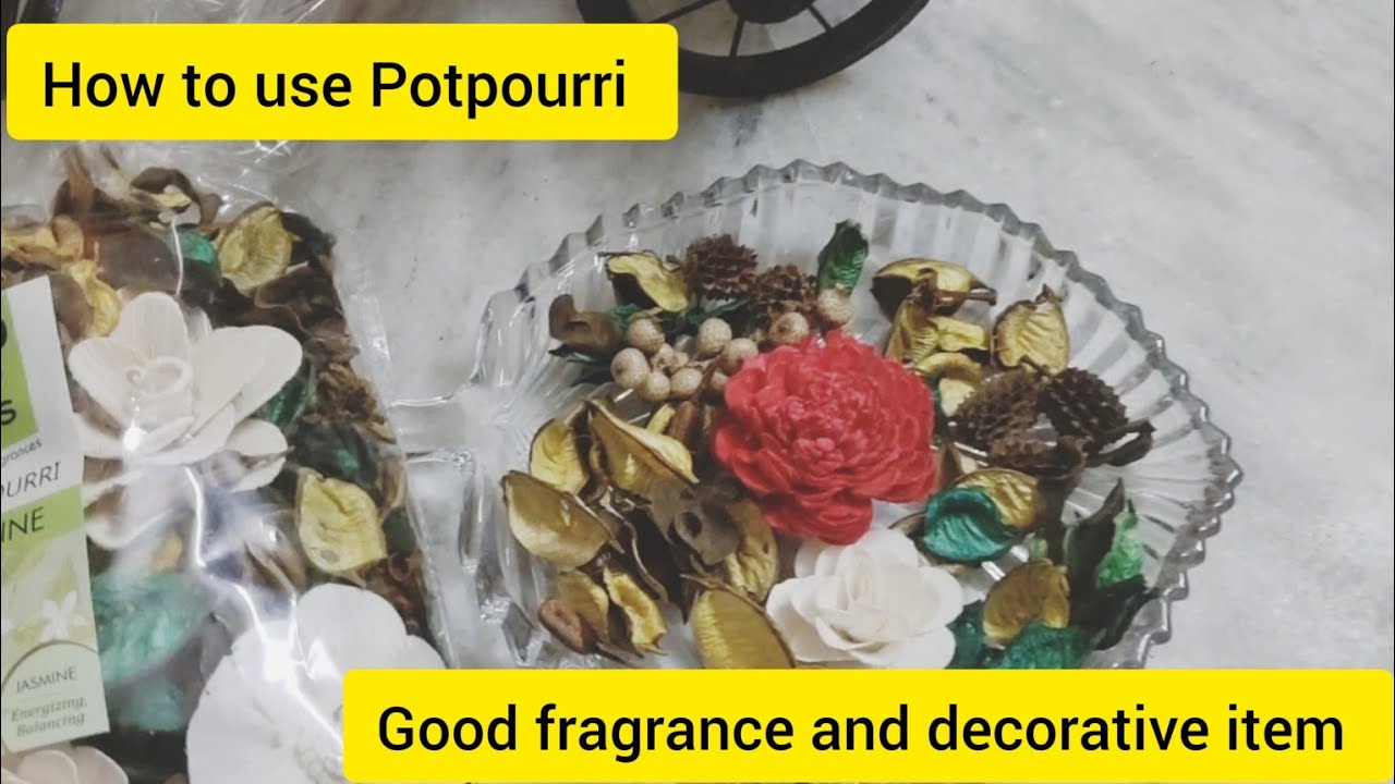 How to use Potpourri, the good fragrance and decorative item, IRIS Potpourri,Jasmine flavour review