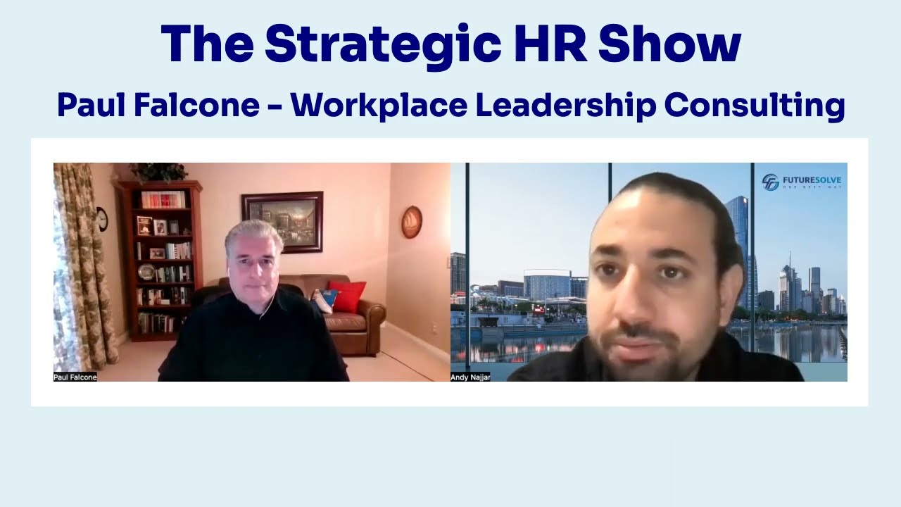 The Strategic HR Show | Paul Falcone | Workplace Leadership Consulting | www.PaulFalconeHR.com