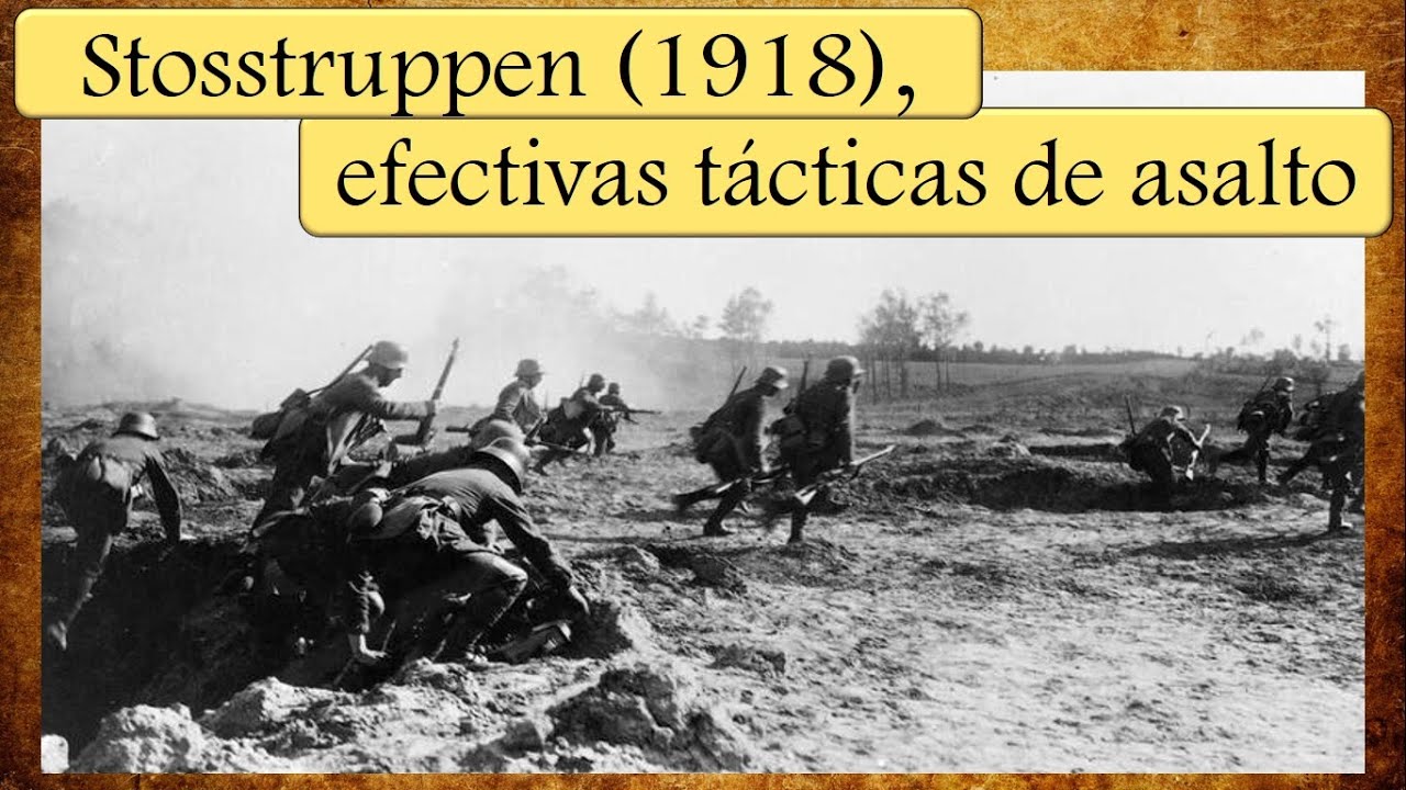 Stosstruppen (1918): extraordinaria doctrina de ataque