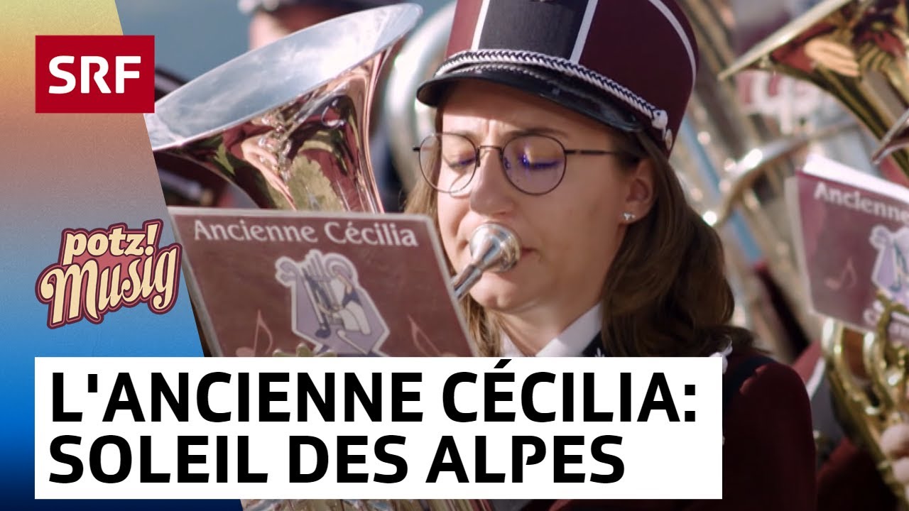 L’Ancienne Cécilia: Soleil des alpes | Potzmusig | SRF