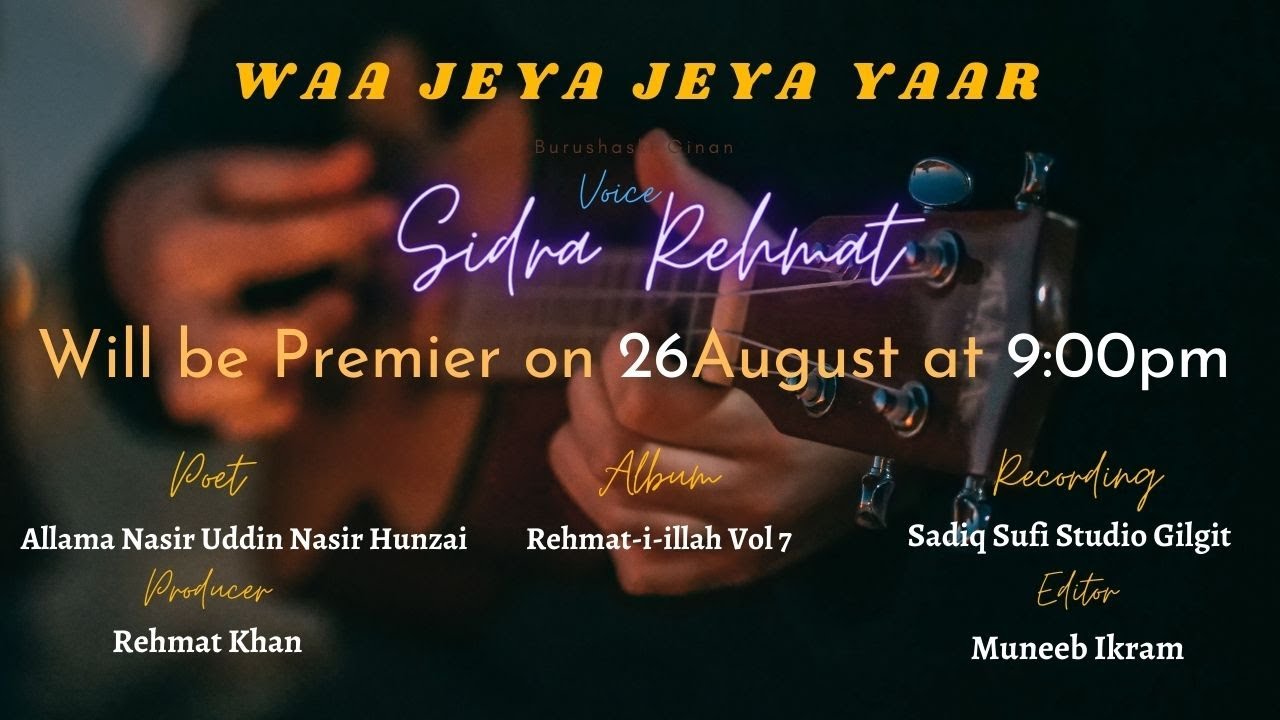Waa Jeya jeya Yaar Burushaski Ginan By Sidra Rehmat