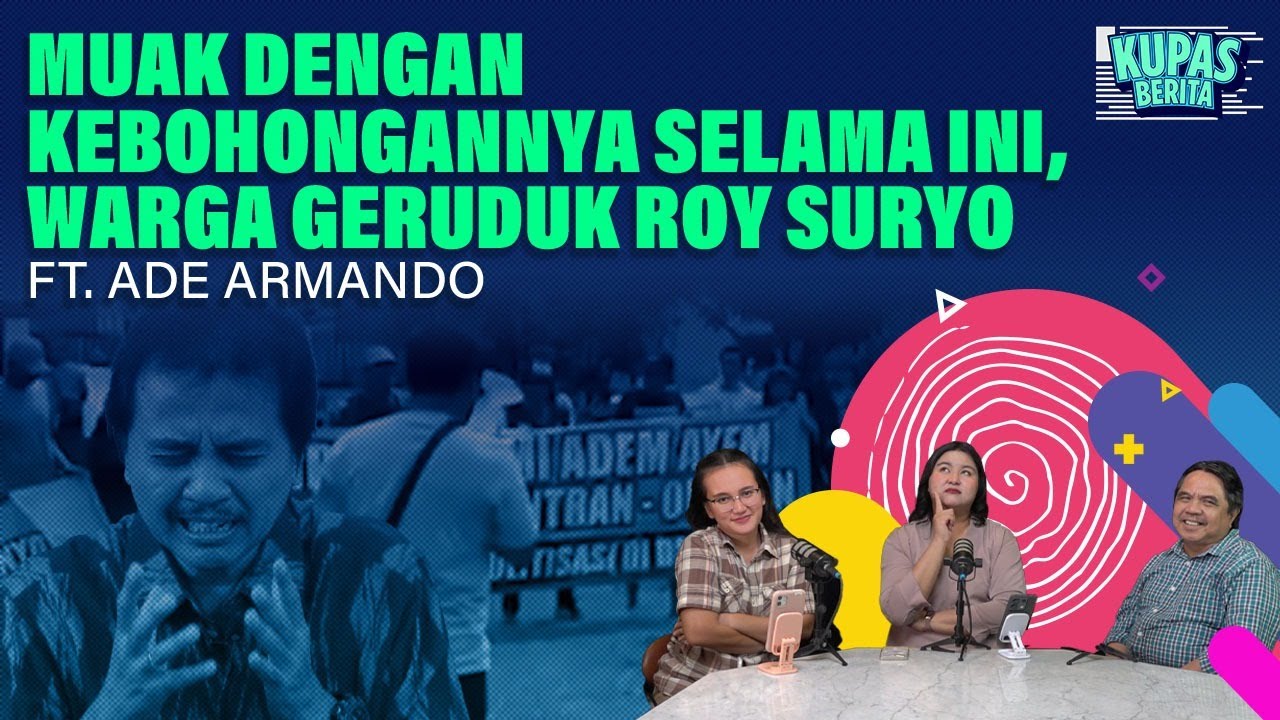 MUAK DENGAN KEBOHONGANNYA SELAMA INI, WARGA GERUDUK ROY SURYO I Kupas Berita Ft Ade Armando