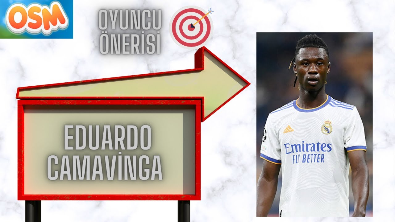 OSM-MERKEZ ORTA SAHA &Ouml;NERİSİ-Eduardo Camavinga