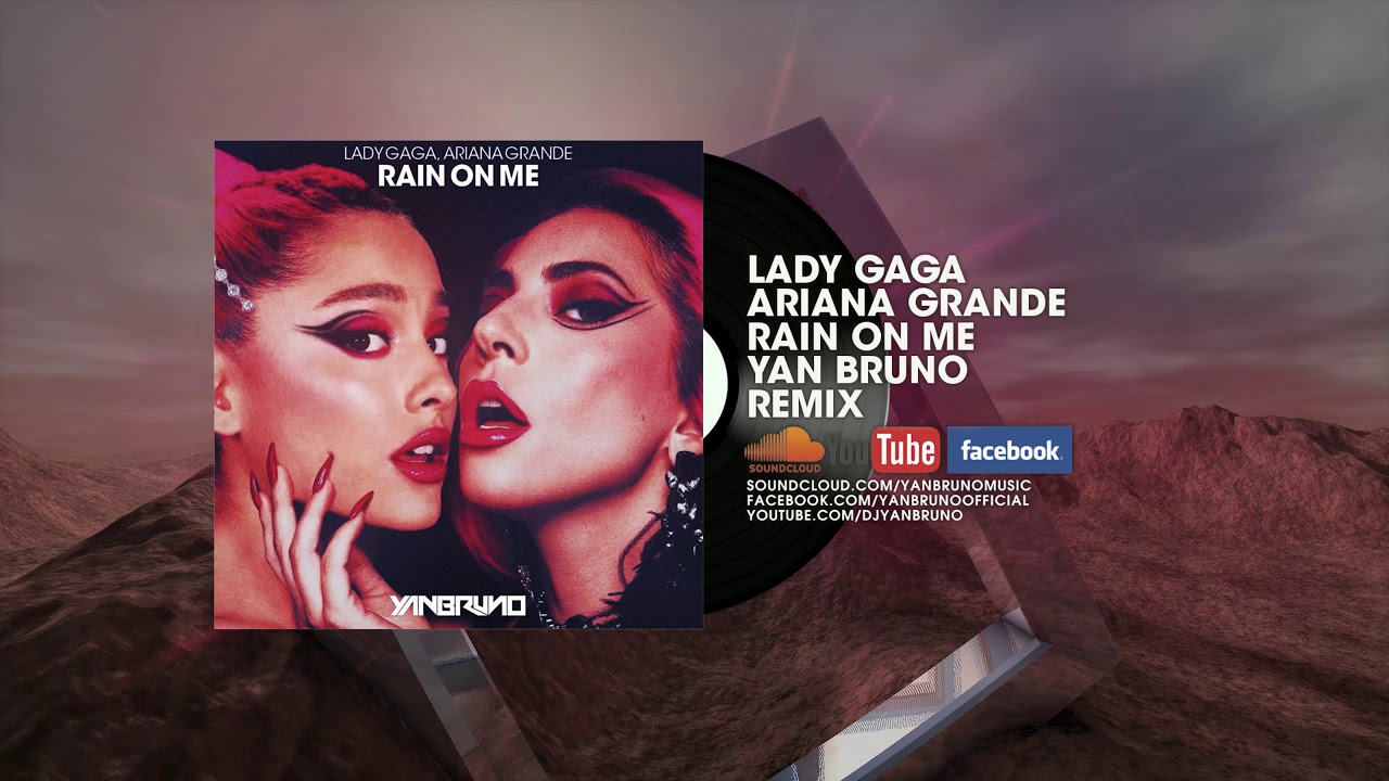 Lady Gaga, Ariana Grande - Rain On Me (Yan Bruno Remix)