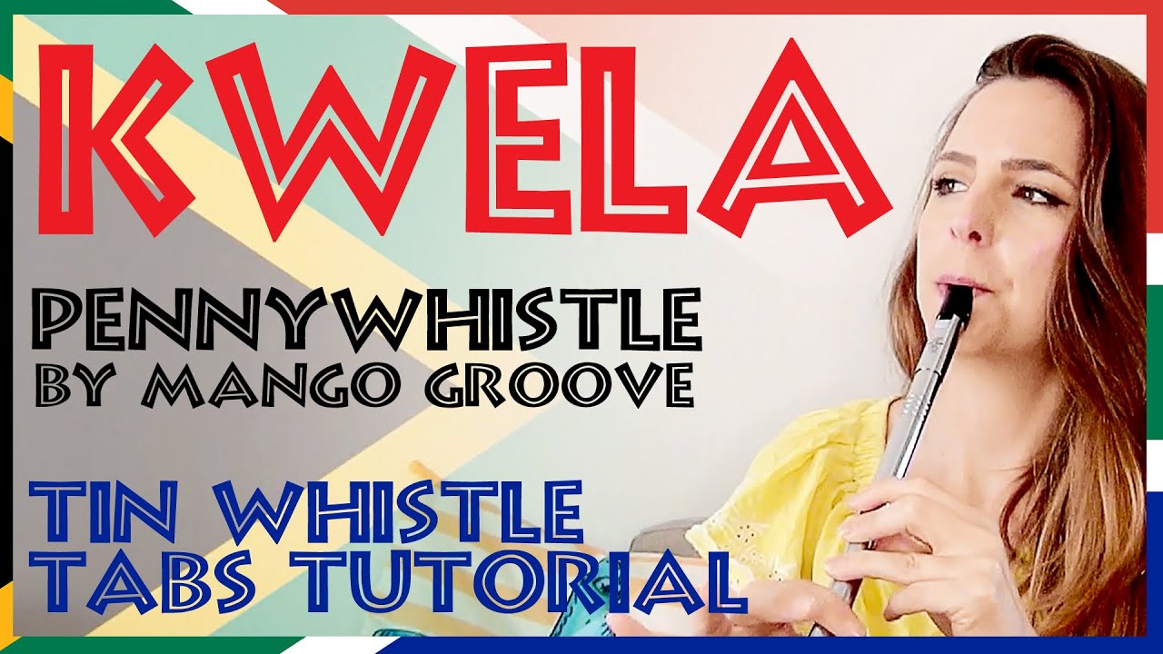 KWELA MUSIC ON TIN WHISTLE - Pennywhistle - Mango Groove | TUTORIAL TABS **INTERMEDIATE**