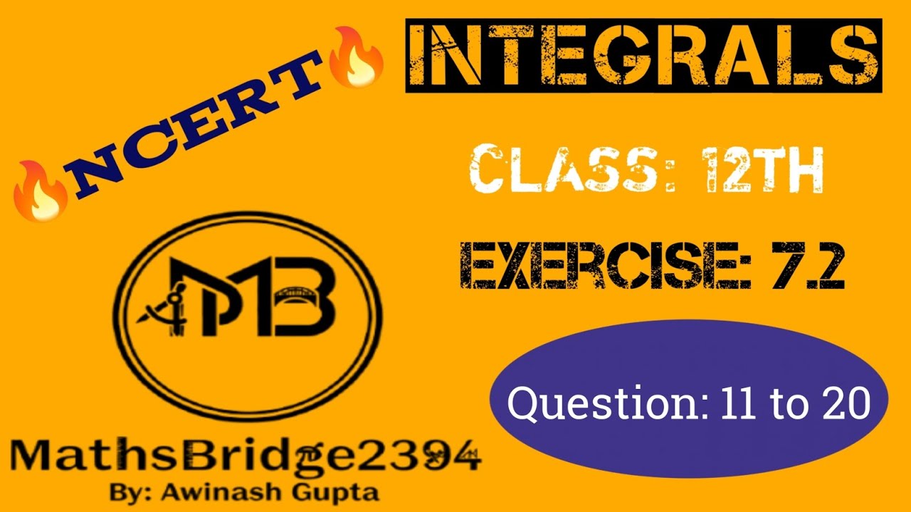 Integration 🔥| Ncert Chapter-7 Integrals Exercise-7.2 Q-11 to 20 |🔥 |Class 12 One Shot Ex 7.2 Maths|