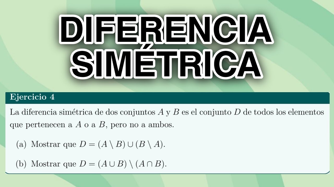 Diferencia Simétrica de Conjuntos | Demostración de sus Caracterizaciones