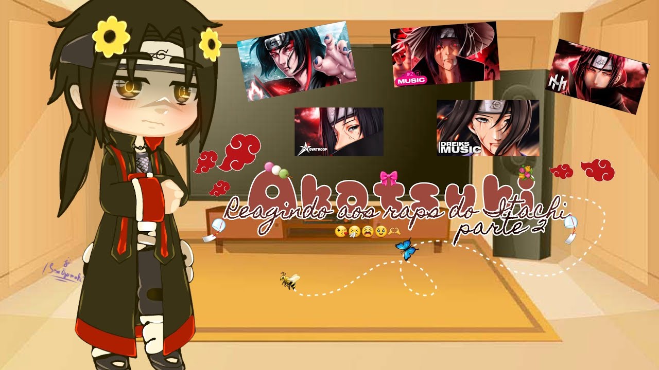 🍡/•Akatsuki reagindo aos raps do Itachi {2/2}•\🍡