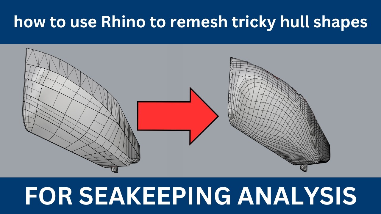 Tips for remeshing complex hulls in Rhino3D for seakeeping analysis