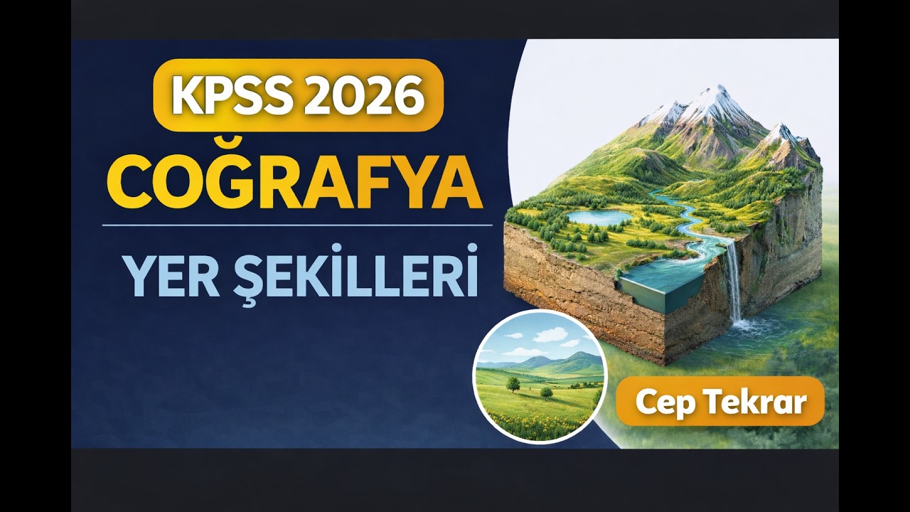 KPSS 2026 Coğrafya | Türkiye’nin Yer Şekilleri - 2– Cep Tekrar