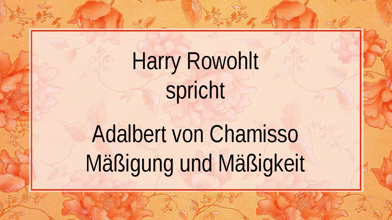 Adalbert von Chamisso &bdquo;M&auml;&szlig;igung und M&auml;&szlig;igkeit&ldquo;