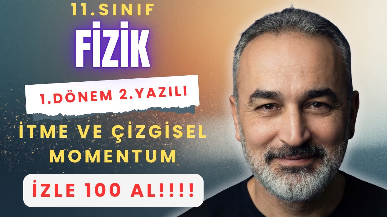 11. Sınıf  2. Yazılı | İTME ve ÇİZGİSEL MOMENTUM | Tam Tekrar + Soru Çözümü