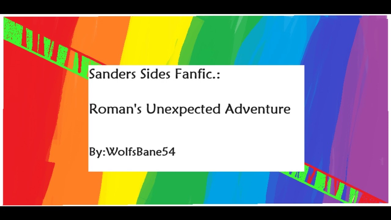 Roman's Unexpected Adventure. A Sanders Sides Fanfic.