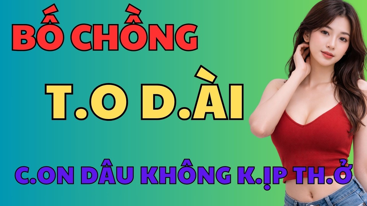 Kể truyện đêm khuya - CON DÂU VẮNG CHỒNG - Nghe là ngủ ngon