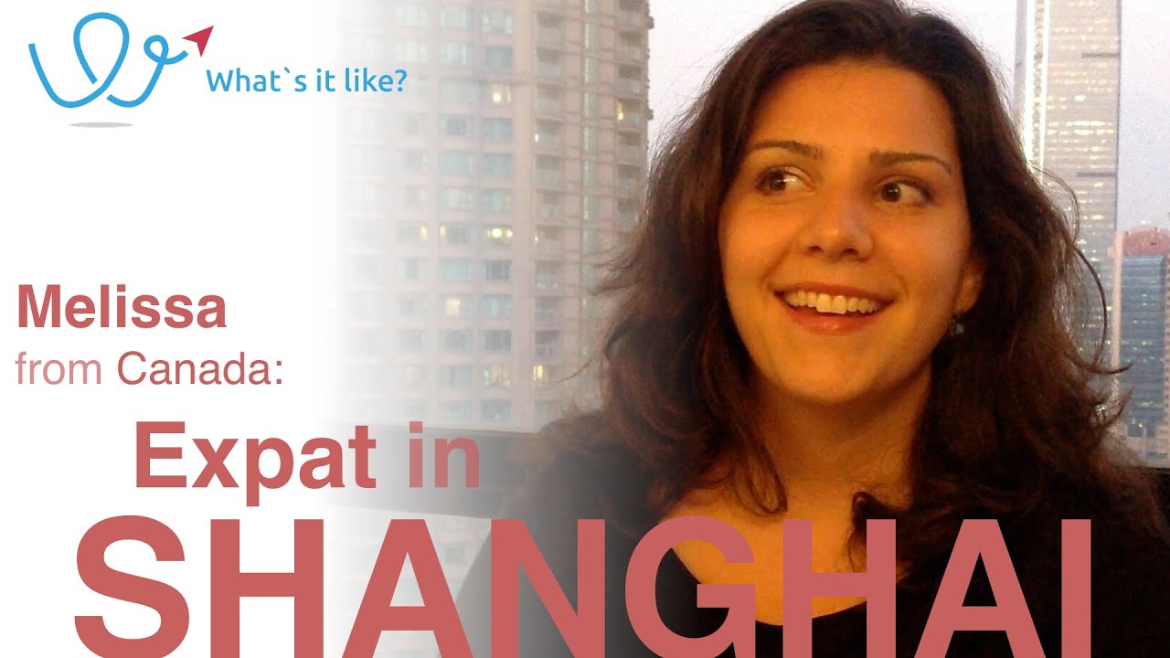 Living in Shanghai - Expat Interview with Melissa (Canada) about her life in Shanghai, China