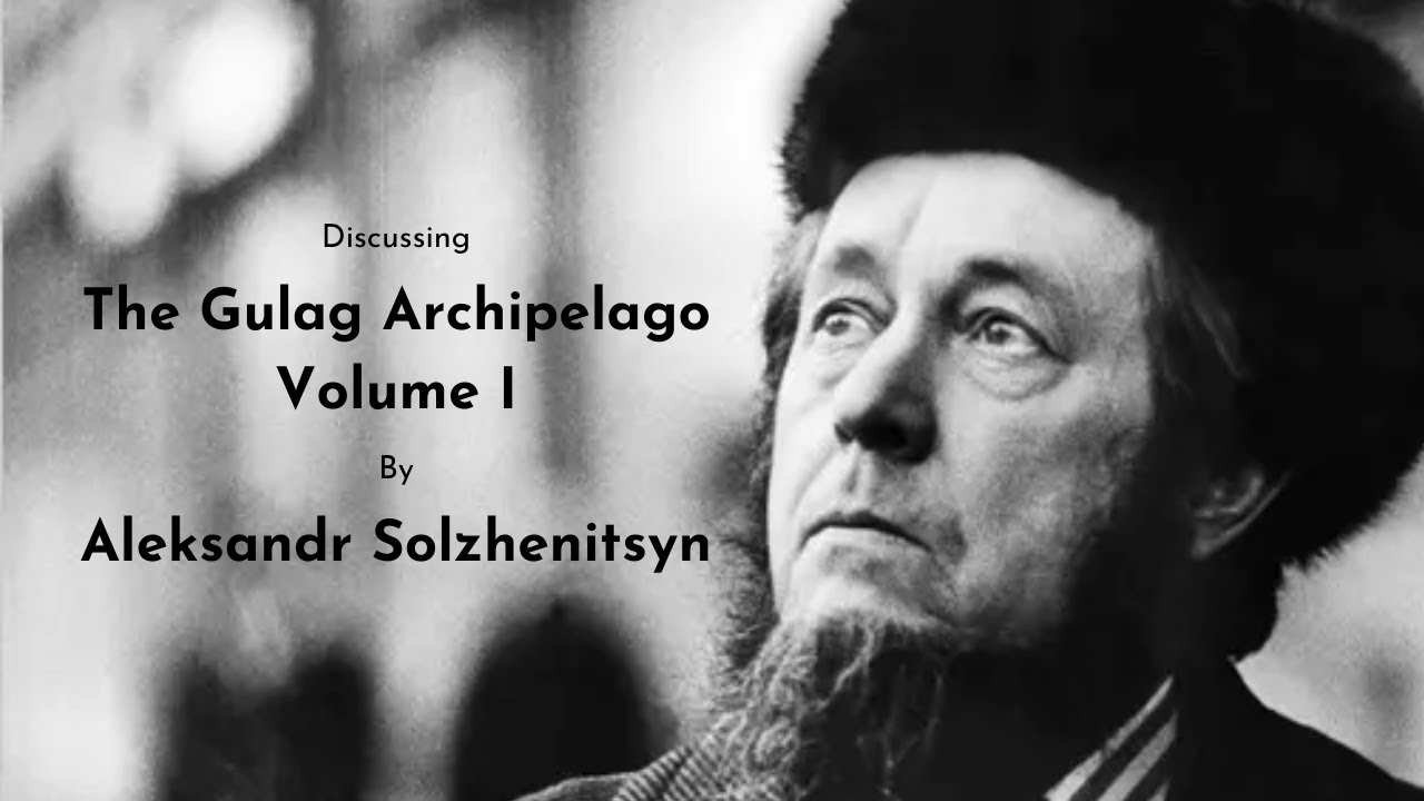 The Gulag Archipelago Vol. I – Aleksandr Solzhenitsyn – Canonball 61