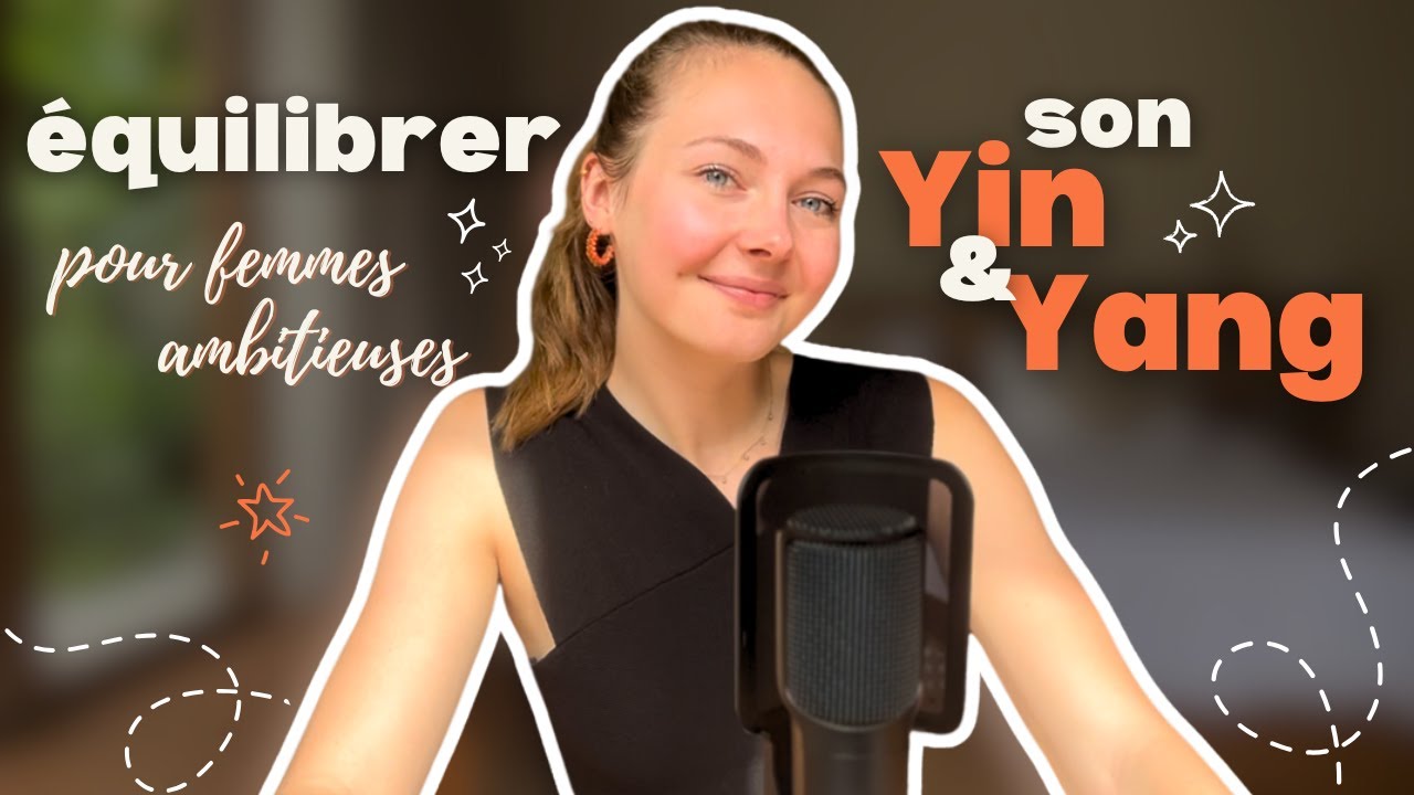 Femmes ambitieuses : &eacute;quilibrer son Yin (f&eacute;minit&eacute;) et son Yang (masculinit&eacute;)